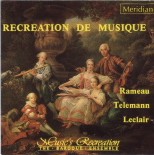 CDE 84114 RECREATION DE MUSIQUE, Rameau, Telemann, Leclair